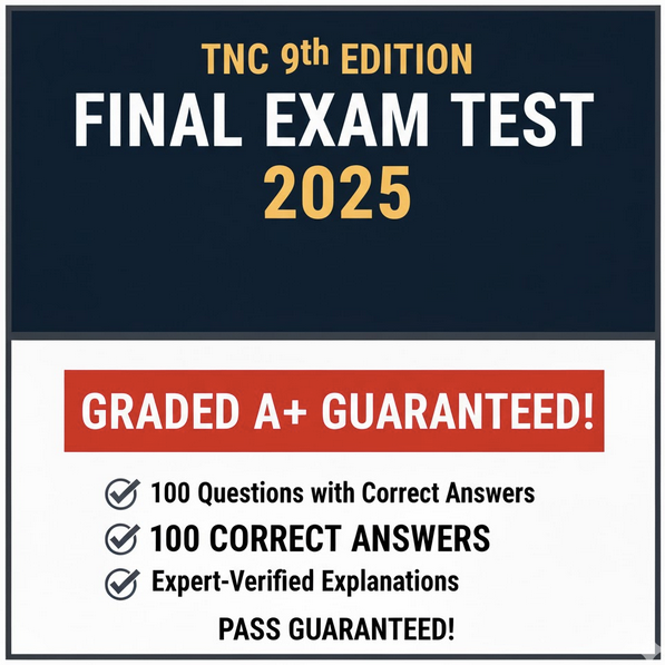 TNCC 9th Edition final exam test 100 questions with correct and verified answers. Graded A+